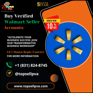 Buy Verified Walmart Seller Accounts